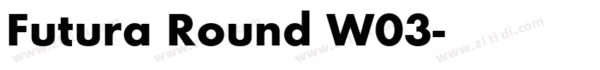 Futura Round W03字体转换 Futura Round W03字体转换